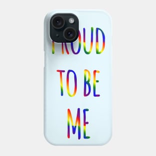 Proud to Be Me Phone Case