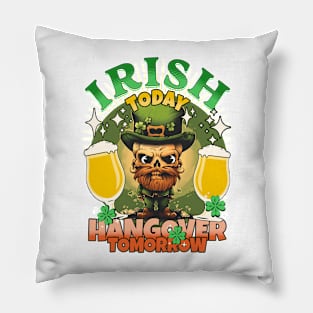 Irish Today Hangover Tomorrow Pillow