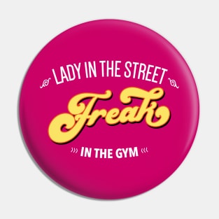 Lady In The Street Freak In the Gym Fitness Quote Pin