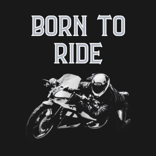 Born to ride T-Shirt