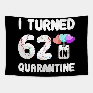 I Turned 62 In Quarantine Tapestry