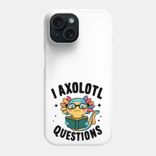 I axolotl questions Phone Case