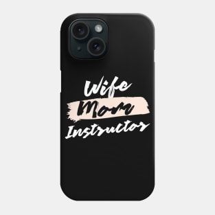 Cute Wife Mom Instructor Gift Idea Phone Case