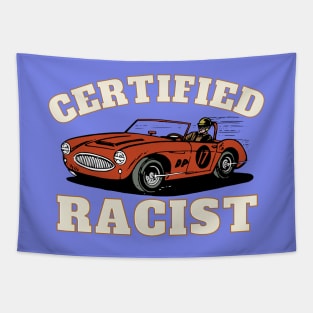 Humor Gift Racing Cars Certified Racist Tapestry