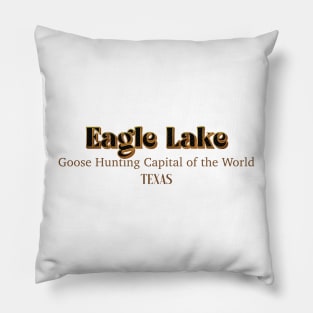 Eagle Lake Goose Hunting Capital Of The World Pillow