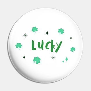 LUCKY IN SAINT PATRICK'S DAY Pin