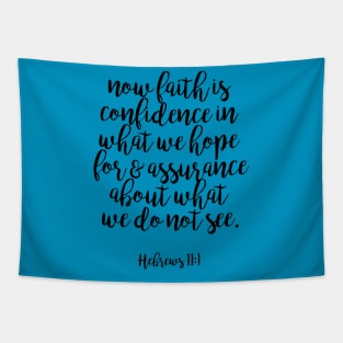 Hebrews 11:1 Now Faith is confidence Tapestry