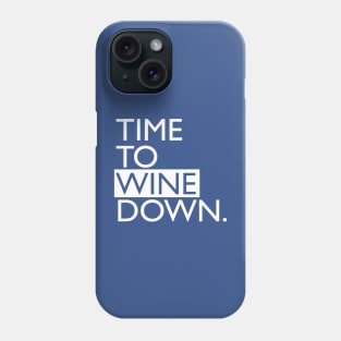 time to wine down 3 Phone Case