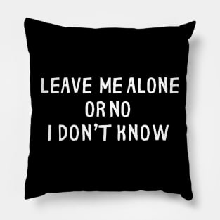 leave me alone Pillow