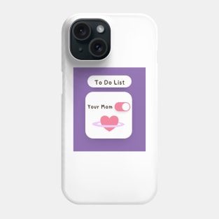 To Do List Your Mom Sarcastic Design Phone Case