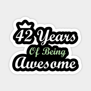 42 Years Of Being Awesome Magnet