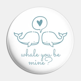 Whale you be mine? Cute Pin