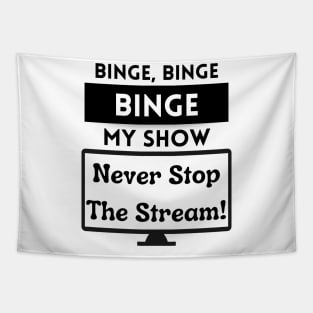 Binge My Show - Song Funny Streaming White Tapestry