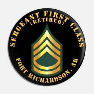 Sergeant First Class - SFC - Retired - Fort Richardson, AK Pin