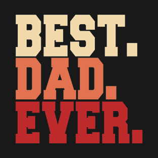 best dad ever T-Shirt
