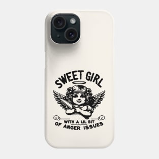 Sweet Girl With A Lil Bit Of Anger Issues Phone Case