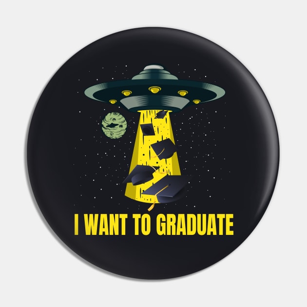 I want to graduate funny Graduation Student Gift Pin by Foxxy Merch