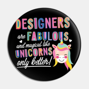 Designers are like Unicorns Gift Idea Pin