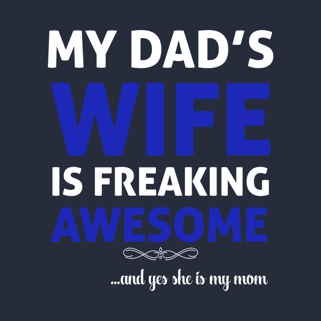 My Dad's Wife Is Freaking Awesome | Yes She Is My Mom by teegear