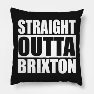 STRAIGHT OUTTA BRIXTON LONDON UK Pillow