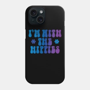 I'm with the hippies Phone Case