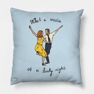 La La Land - What a waste of a lovely night Pillow