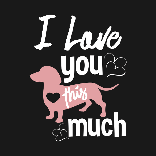 I LOVE THIS DOG SO MUCH by Jackies FEC Store