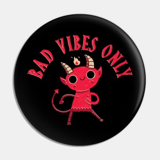 Bad Vibes Pin