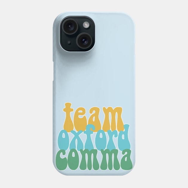 Funny Team Oxford Comma / English Nerds Phone Case by DankFutura