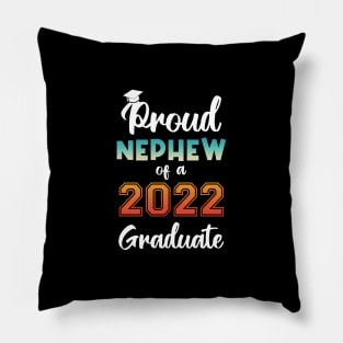 Proud Nephew of a 2022 Graduate Pillow