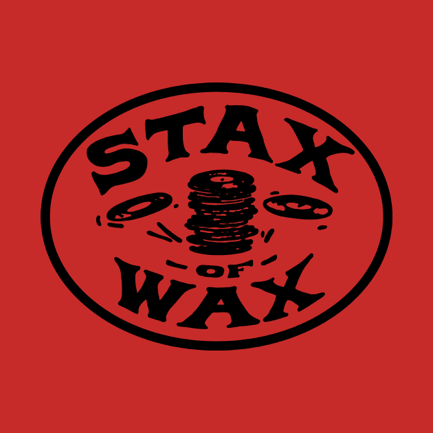 Stax of Wax by MindsparkCreative