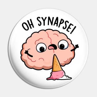 Oh Synapse Funny Brain Pun Pin