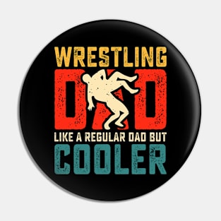 Wrestling Dad Like A Regular Dad But Cooler Father's Day Pin