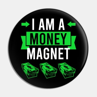 I am a money magnet - attracting money Pin