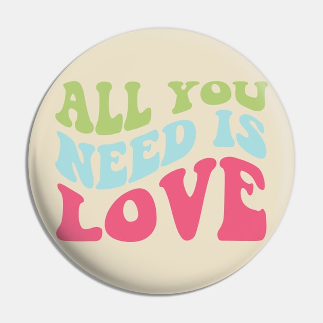 All You Need is Love Retro Wavy Font Design Pin by Violet Ray Design