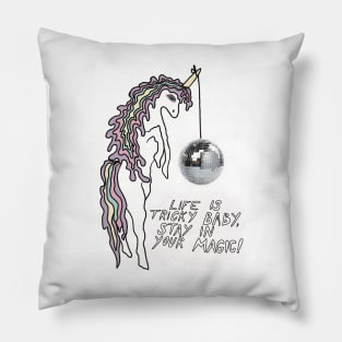 Unicorn with disco ball, stay in your magic Pillow