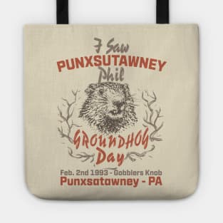 Groundhog Day I Saw Punxsatawney Phil Tote