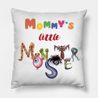 Mommy's little monster, scary monsters Pillow