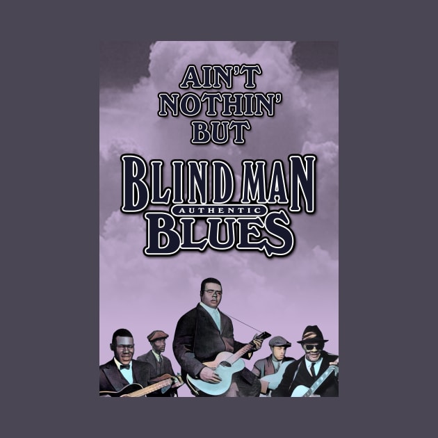 Ain't Nothin' But Authentic - Blind Man Blues by PLAYDIGITAL2020