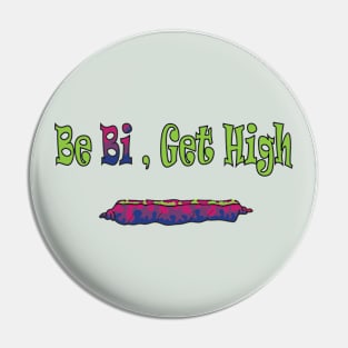 Be Bi, Get High Pin