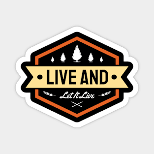 Live and Let It Live Magnet