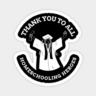 Thank You To You All Homeschooling Heroes Gift Magnet