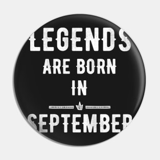 Legends are born in September Pin