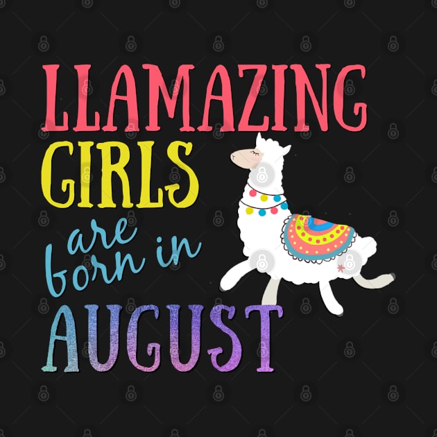 Llama Llamazing Girls Are Born In August Birthday Design by IslandGirl Co.