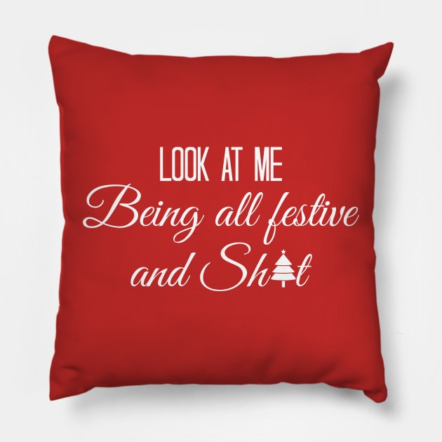 Look At Me Being All Festive And Sh ts Funny Vintage Xmas Pillow by chidadesign