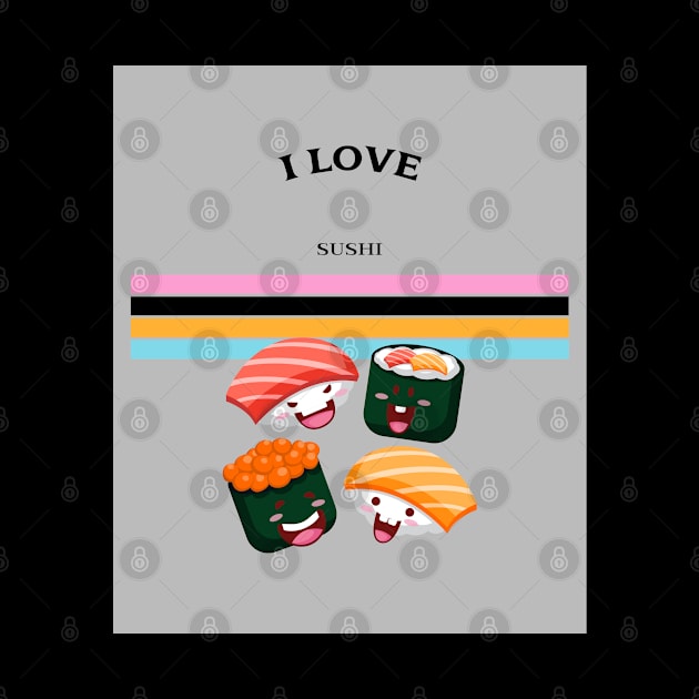 I love sushi by ArtJoy