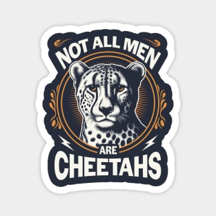 Not All Men Are Cheetahs Magnet