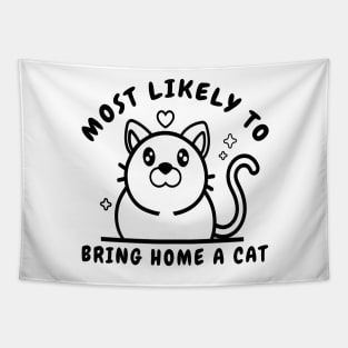 Most Likely To Bring Home A Cat  lovely cat lovers Tapestry