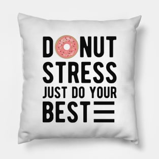 Donut stress just do your best Pillow