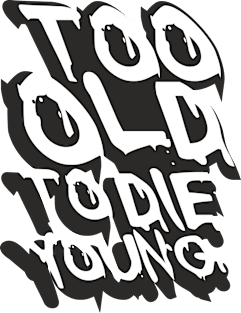 TOO OLD TO DIE YOUNG FUN BIRTHDAY GIFT SHIRT white black Magnet